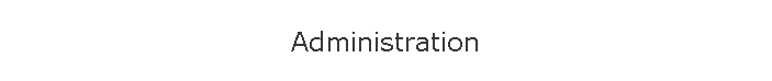 Administration