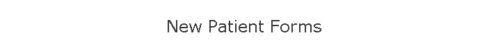 New Patient Forms